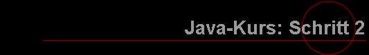 Java-Kurs: Schritt 2